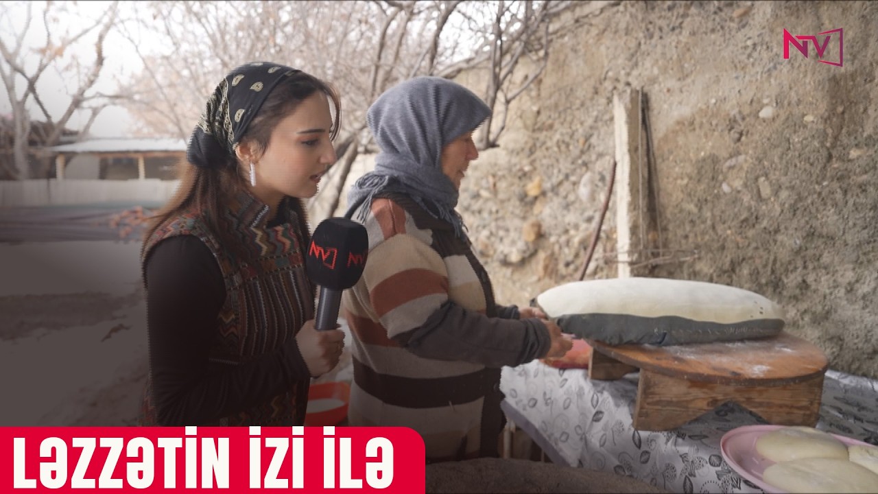 LƏZZƏTİN İZİ İLƏ: ŞƏRUR RAYONU  11.02.2026