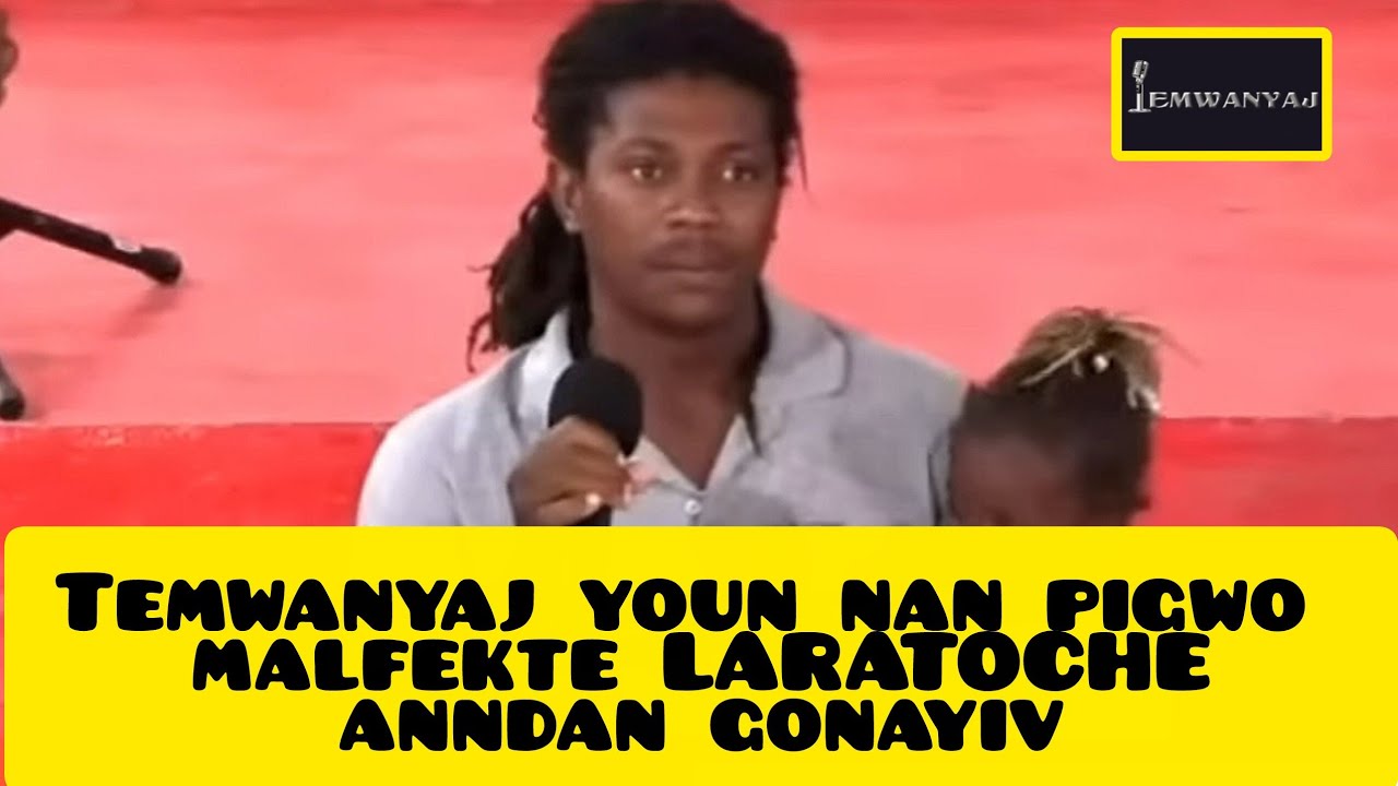 Temwanyaj youn nan pigwo malfekte LARATOCHE anndan gonayiv 