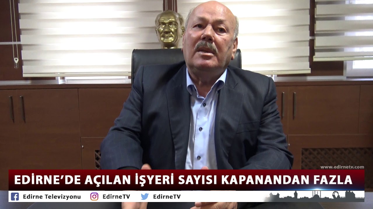 EDİRNE’DE AÇILAN İŞYERİ SAYISI KAPANANDAN FAZLA