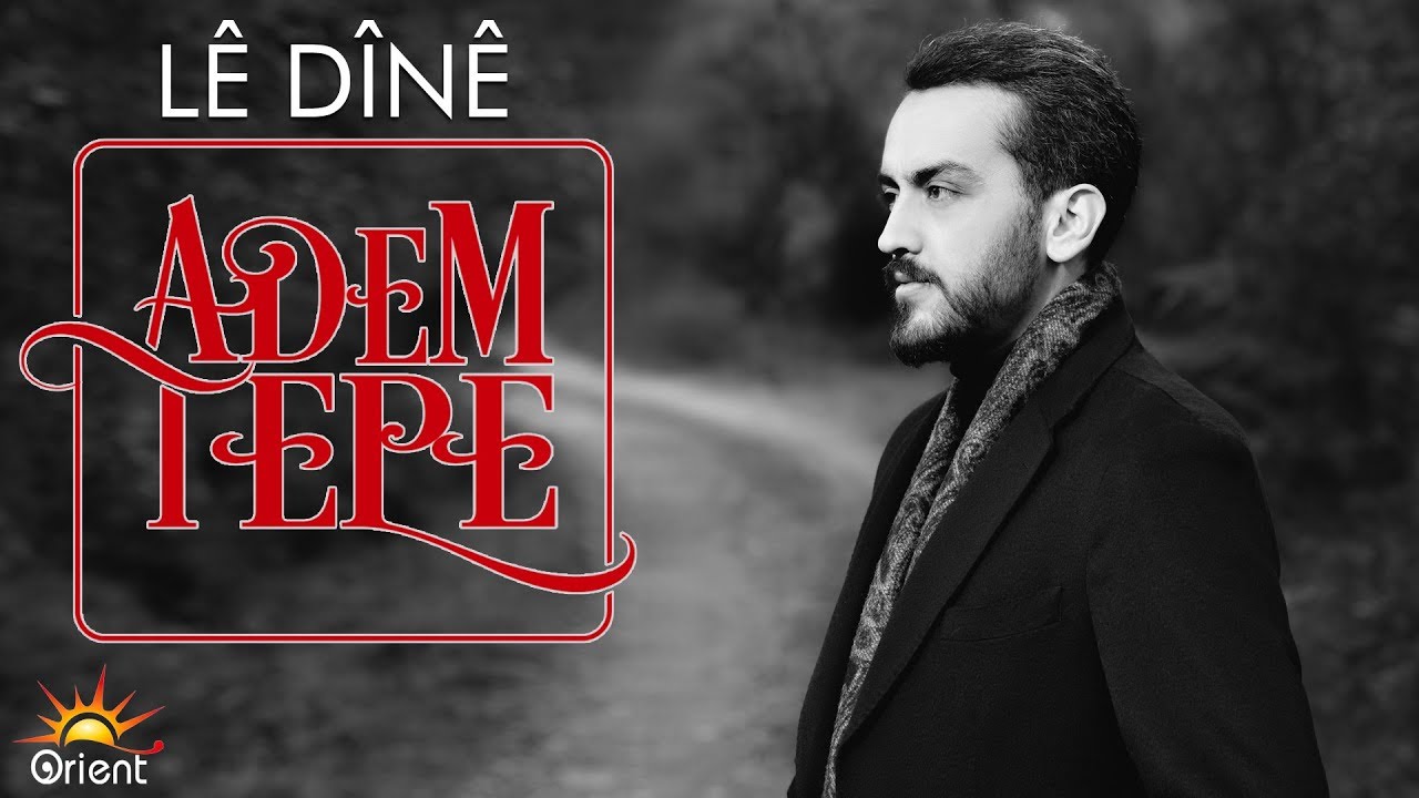 Adem Tepe  - Lê Dînê (Official Music Video)