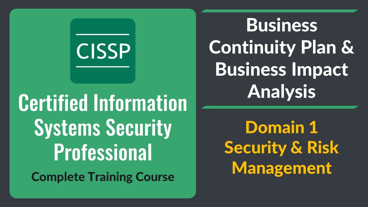 CISSP Business Continuity Plan & Business Impact Analysis - Domain 1 Security and Risk Management