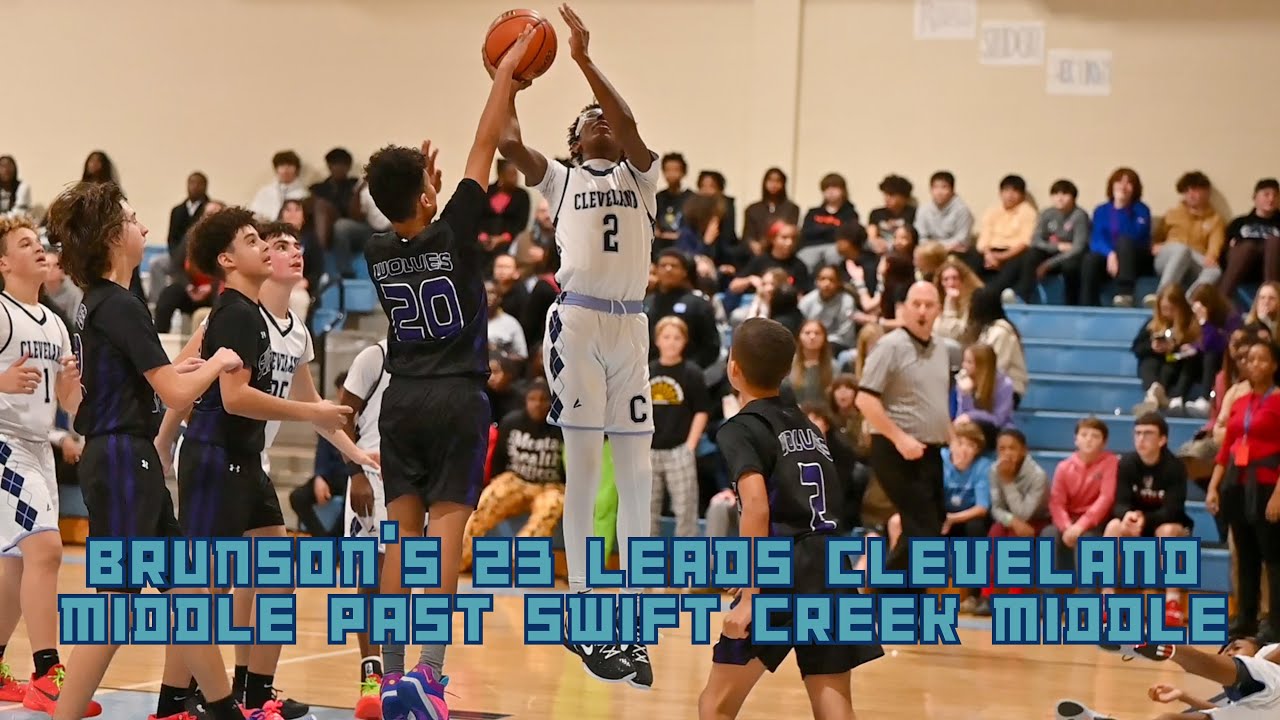 TJay Brunson’s 23 leads Cleveland Middle past Swift Creek!