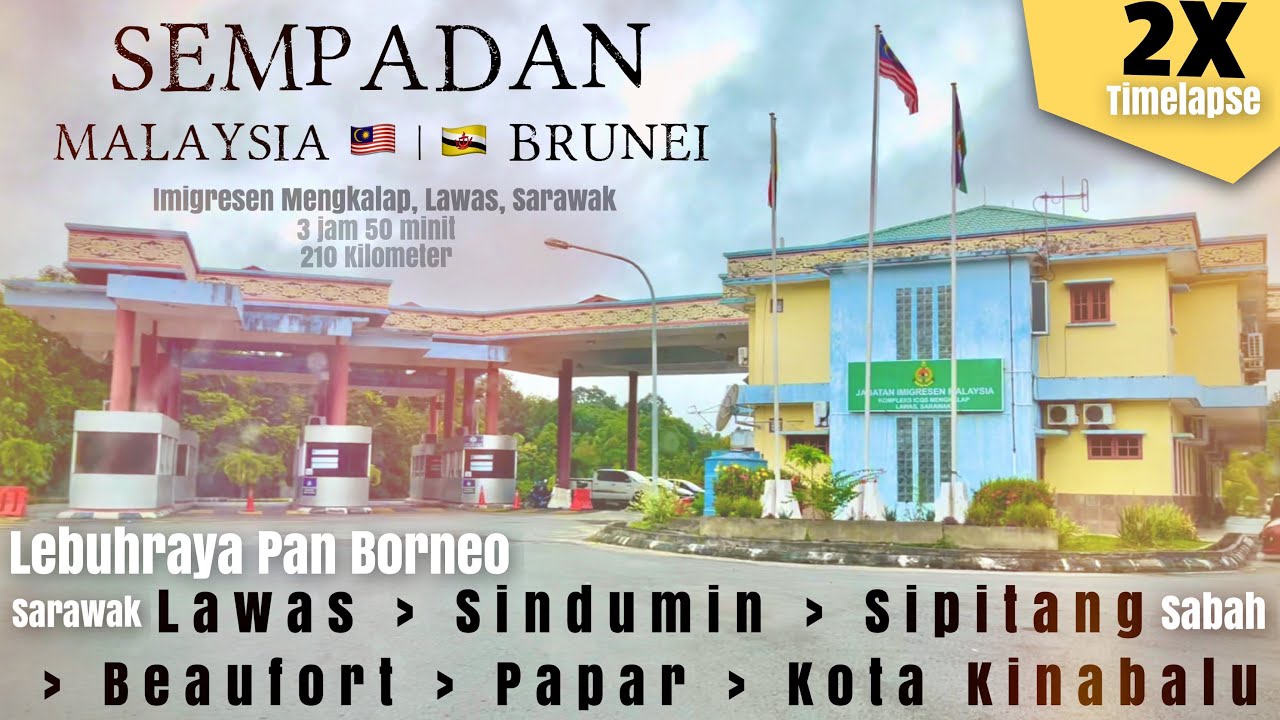 #jalan_b22 | [2X] Dari Lawas ke Sindumin, Sipitang, Beaufort, Papar, Kota Kinabalu | Sempadan
