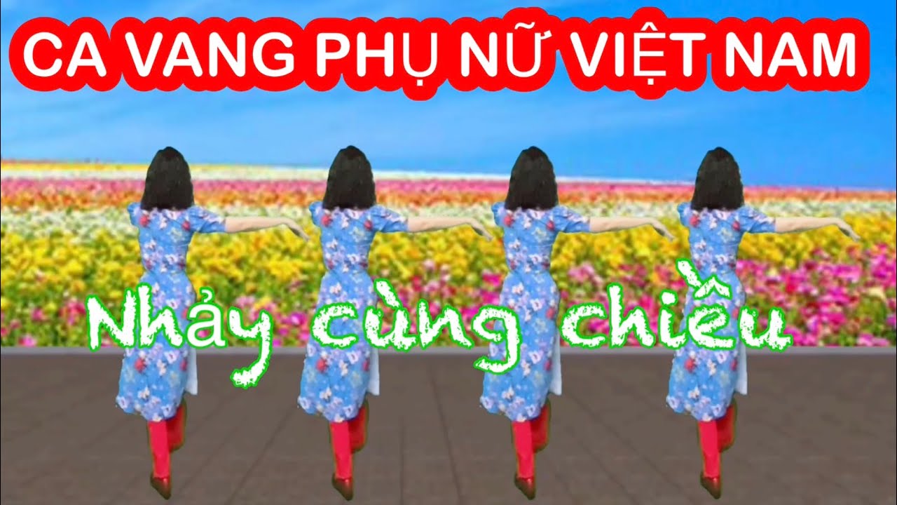 CA VANG PHỤ NỮ VIỆT NAM / NHẢY DÂN VŨ CÙNG CHIỀU / CHỦ ĐỀ 8-3/ 20-10