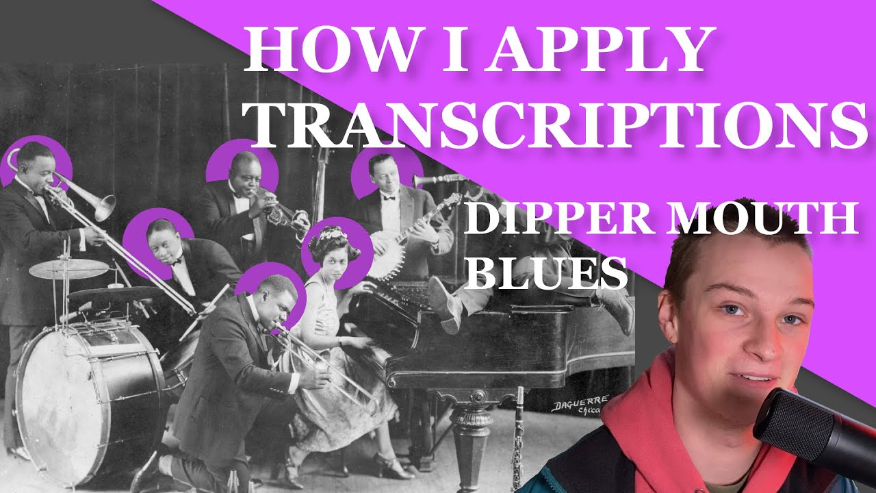 Applying Transcriptions - Dipper Mouth Blues