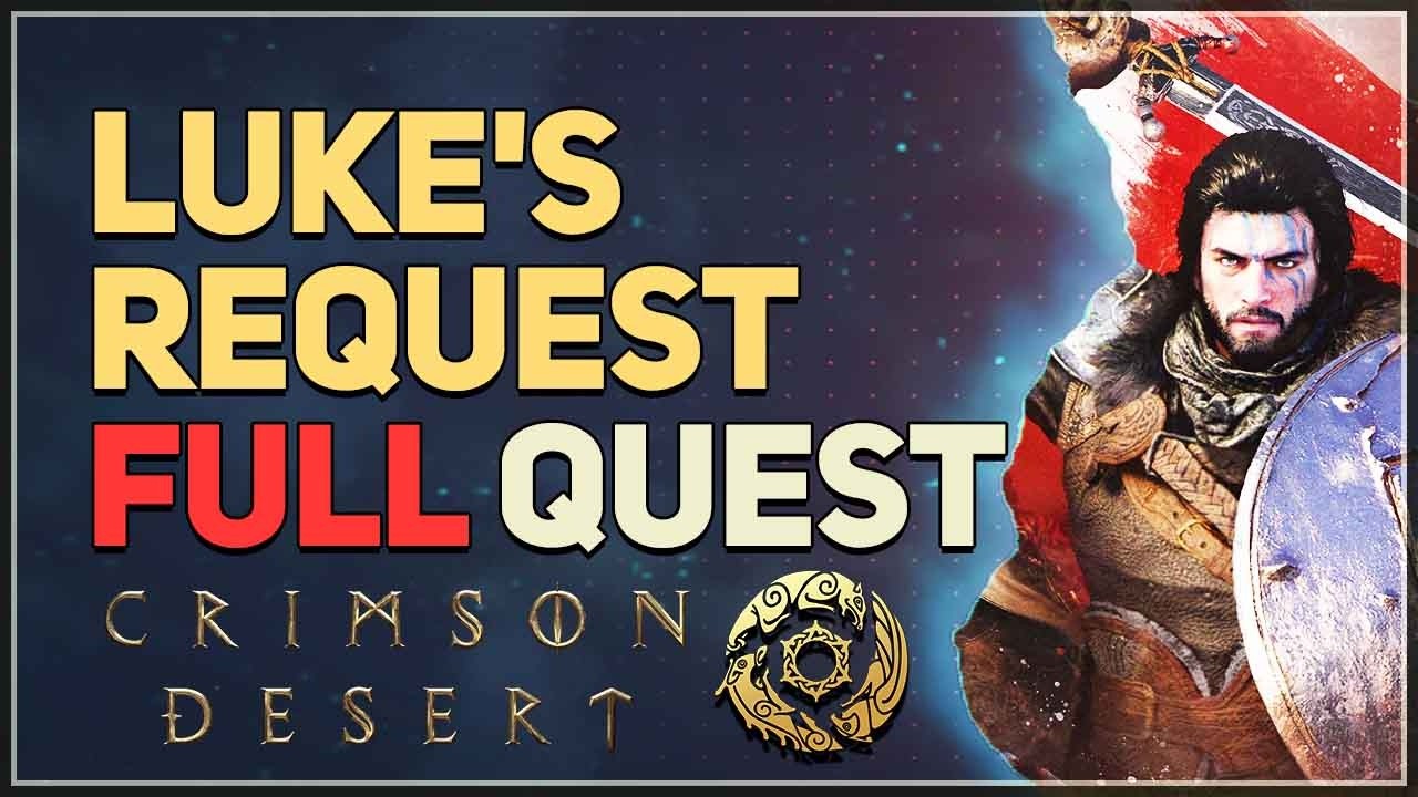 Luke's Request FULL QUEST Crimson Desert