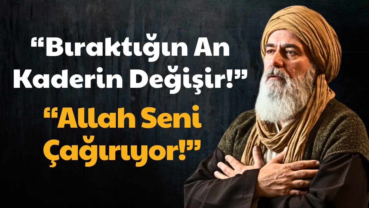 Bıraktığın An Kaderin Değişir – ALLAH Sana Hiç Beklemediğin Kapıları Açar | İbn Arabi