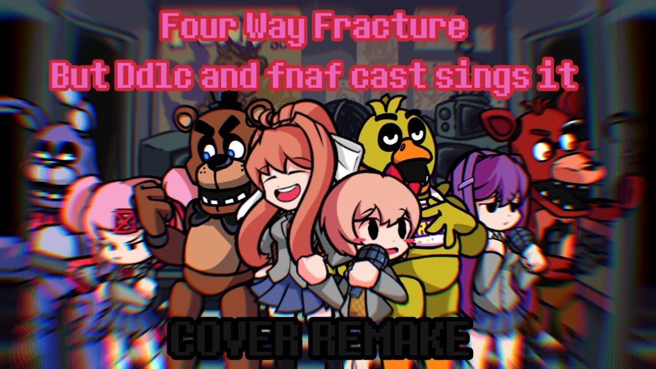 Four Nights of literature (FOUR WAY FRACTURE BUT DDLC AND FNAF CAST SINGS IT)