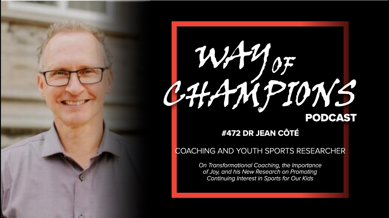 Dr Jean Côté, World Renowned Sports and Coaching Researcher on Promoting Continued Interest for Kids