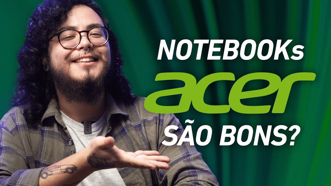 Notebook ACER &eacute; bom em 2025? Tem o melhor custo-benef&iacute;cio do Brasil? | Dicas de compra e pre&ccedil;os