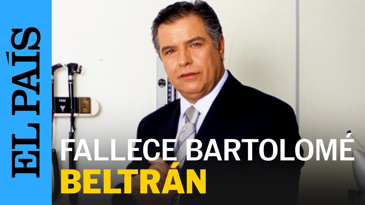 SALUD | Fallece el médico y divulgador en televisión Bartolomé Beltrán a los 74 años | EL PAÍS