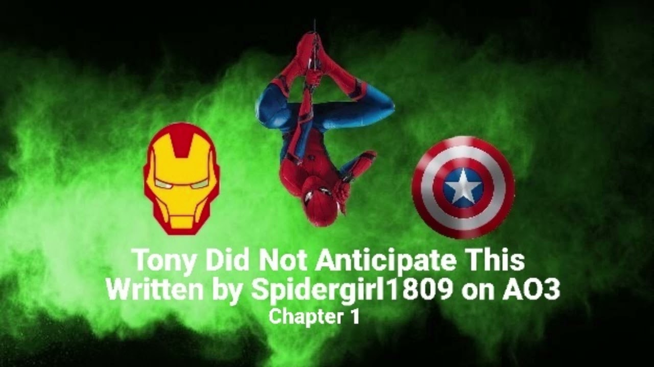 Tony Did Not Anticipate This. Chapter one. Written by Spidergirl1809 on Ao3 Marvel MCU Podfic