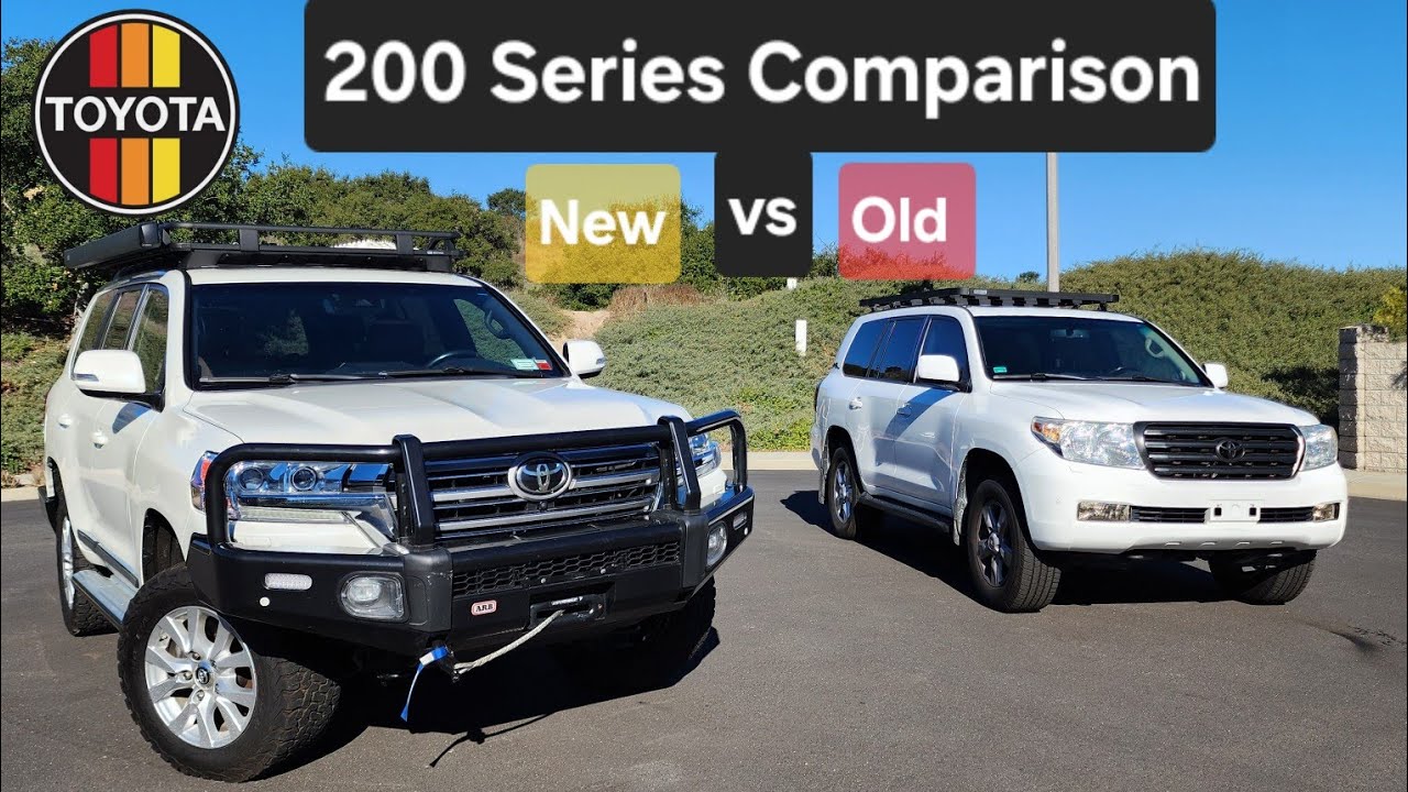 Land Cruiser 200 series OLDer vs NEWer