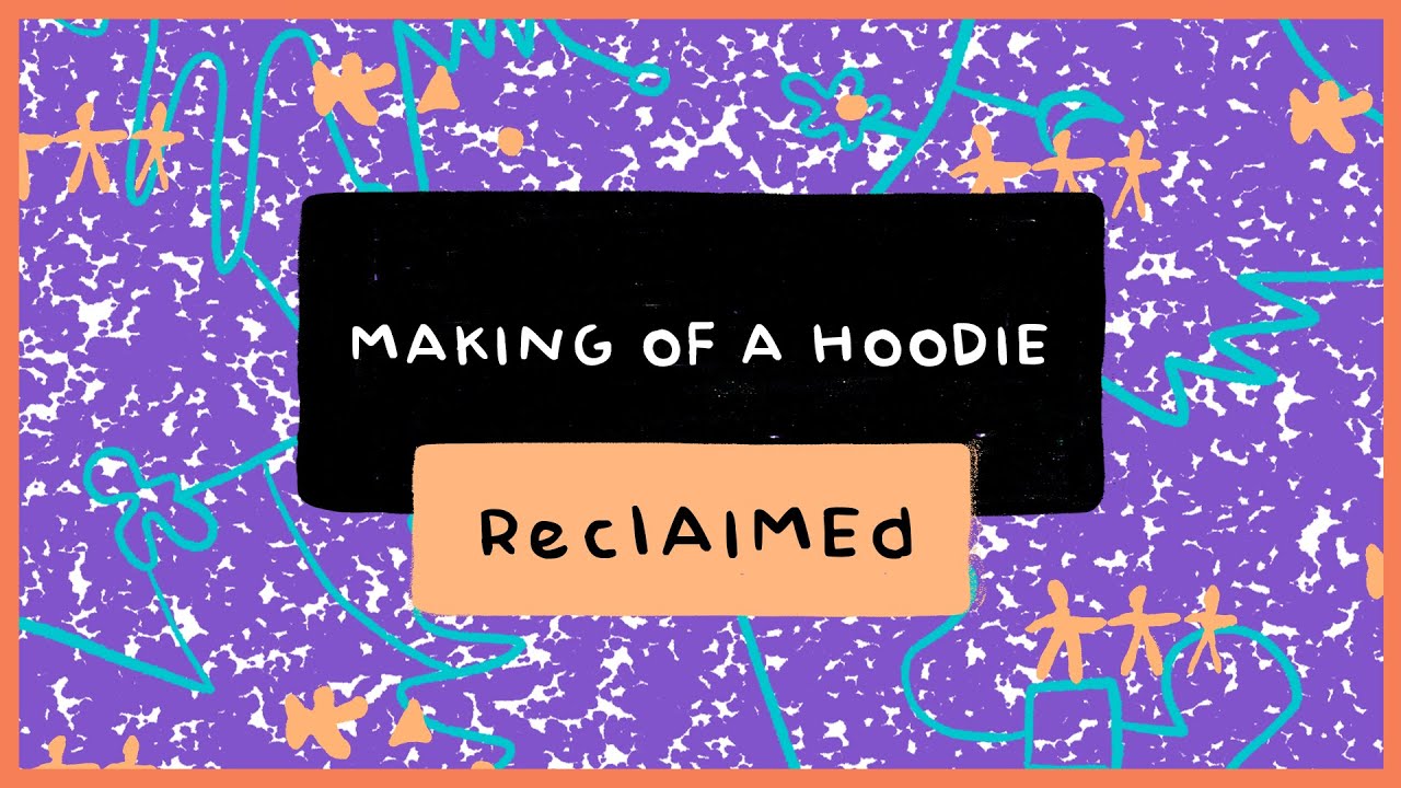 ReclAIMEd | Making of a Hoodie Podcast