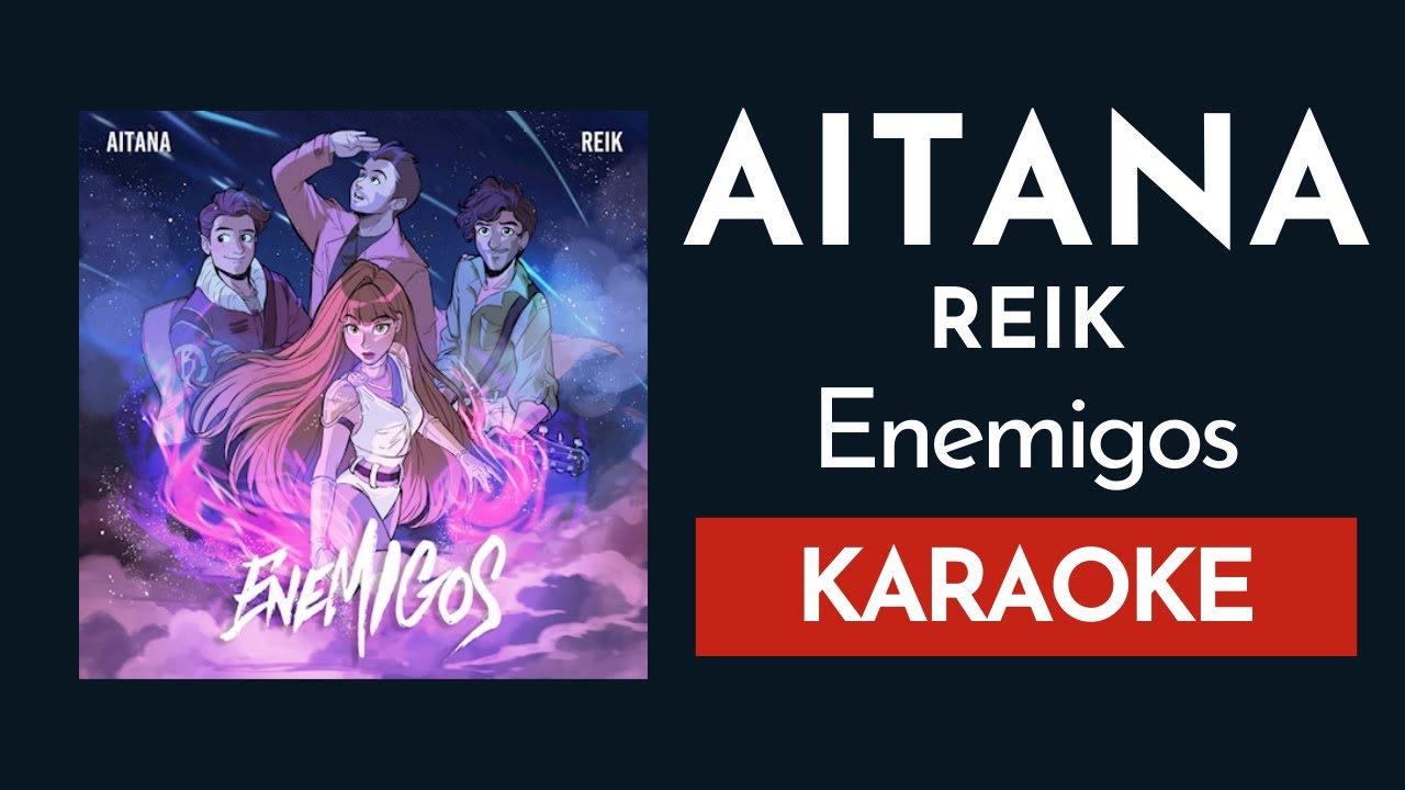 Aitana, Reik - Enemigos (Karaoke - Instrumental - Letra)
