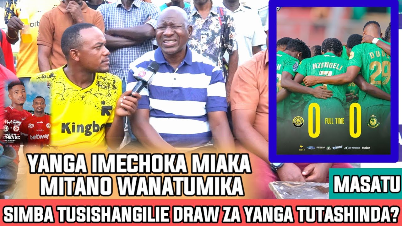MZEE MASATU|TUIFURAHIE DRAW ZA YANGA MPAKA TUMALIZE MECHI ZETU|YANGA IMECHOKA MIAKA 5 WANATUMIKA TU