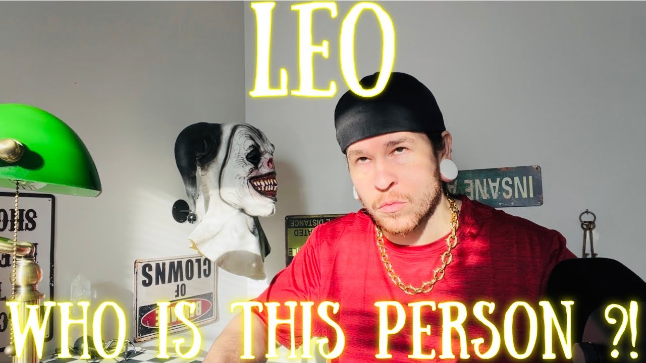 LEO 🧐 Who is this person?! - THEY ASSUMED THEY HAD THE UPPER HAND ON YOU ALL ALONG