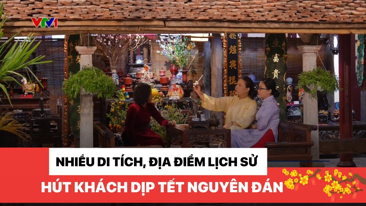 Nhiều di tích, địa điểm lịch sử hút khách dịp Tết Nguyên đán