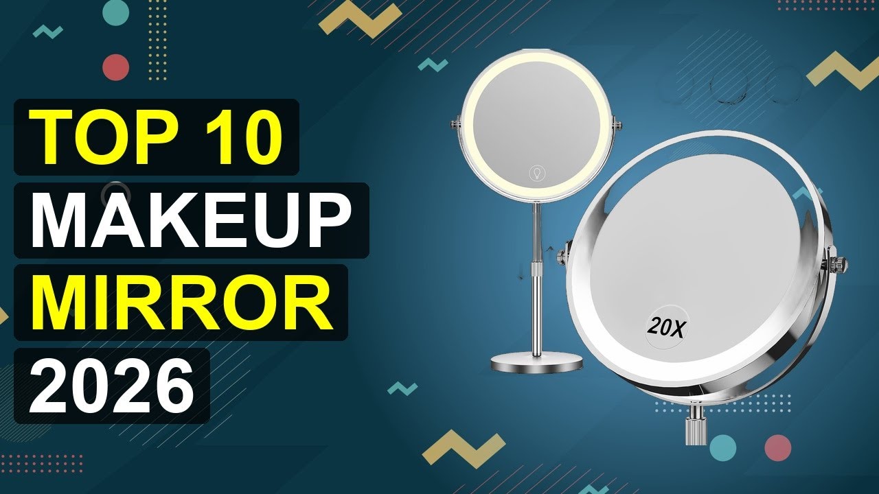 10 Makeup Mirror 2026 | Led Makeup Mirror Lighting