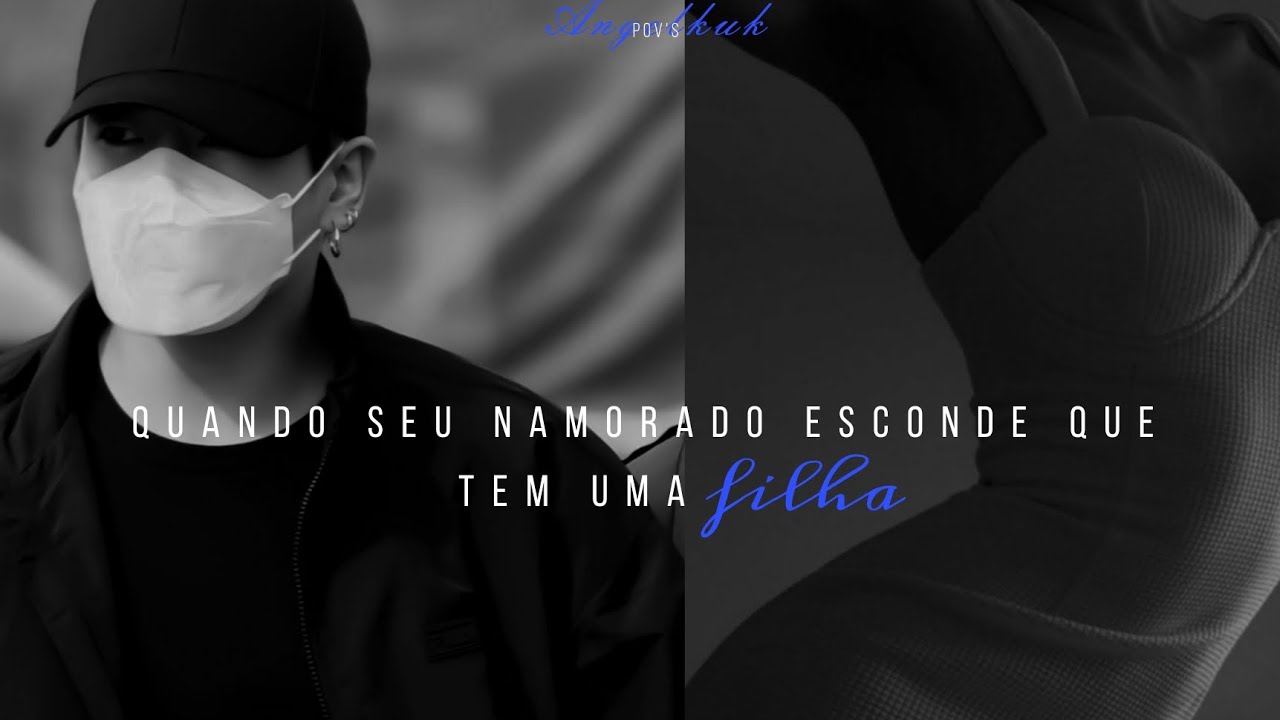 [🌙] Imagine Jungkook - Quando seu namorado esconde que tem uma filha - EP &Uacute;nico