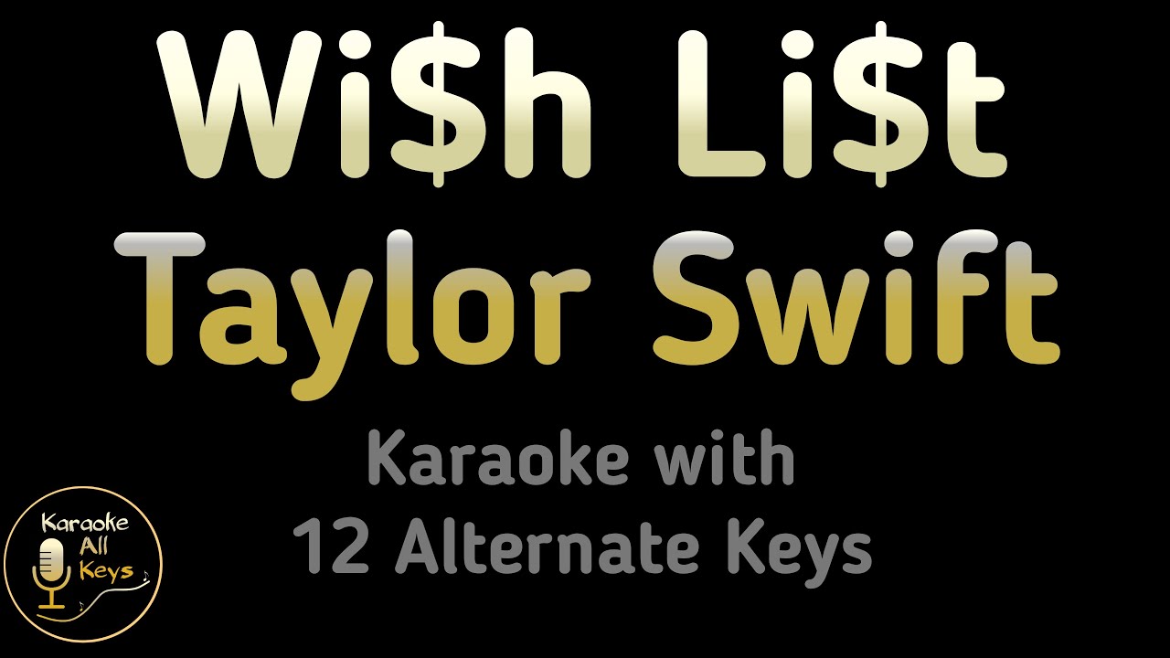 Taylor Swift - Wi$h Li$t Wish List Karaoke Instrumental Lower Higher Male & Original Key