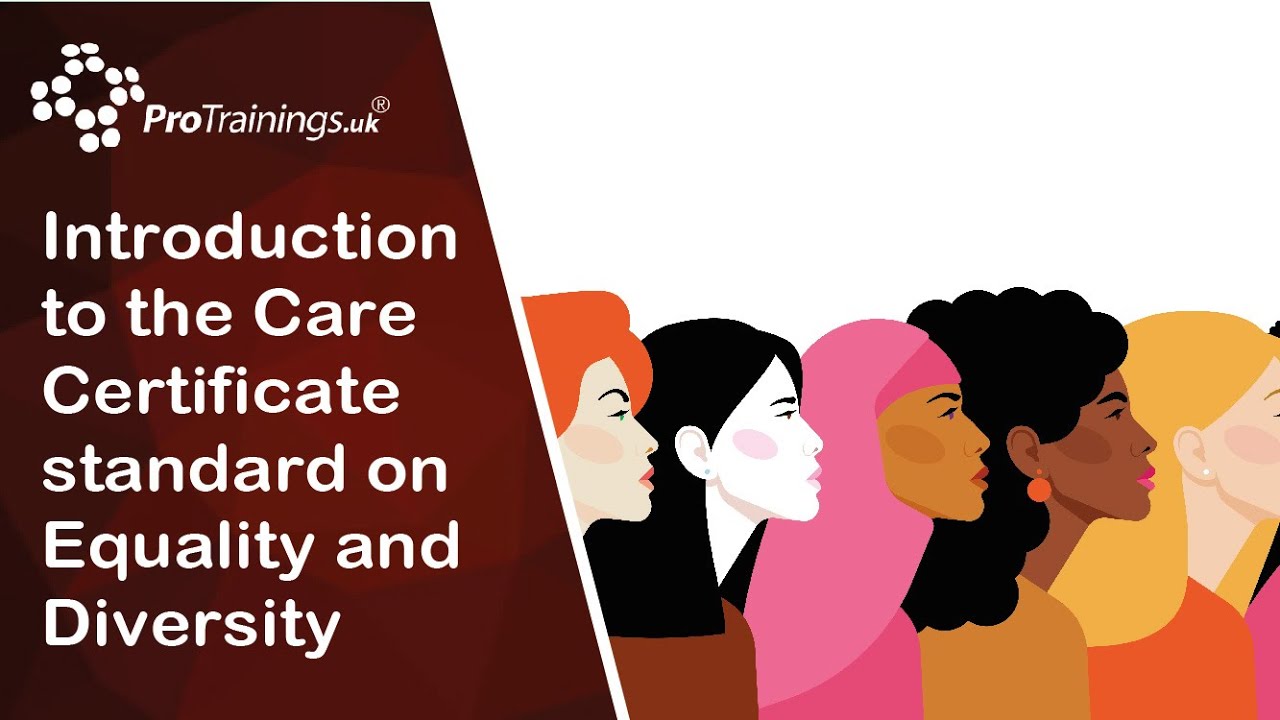 Introduction to the Care Certificate standard on Equality and Diversity