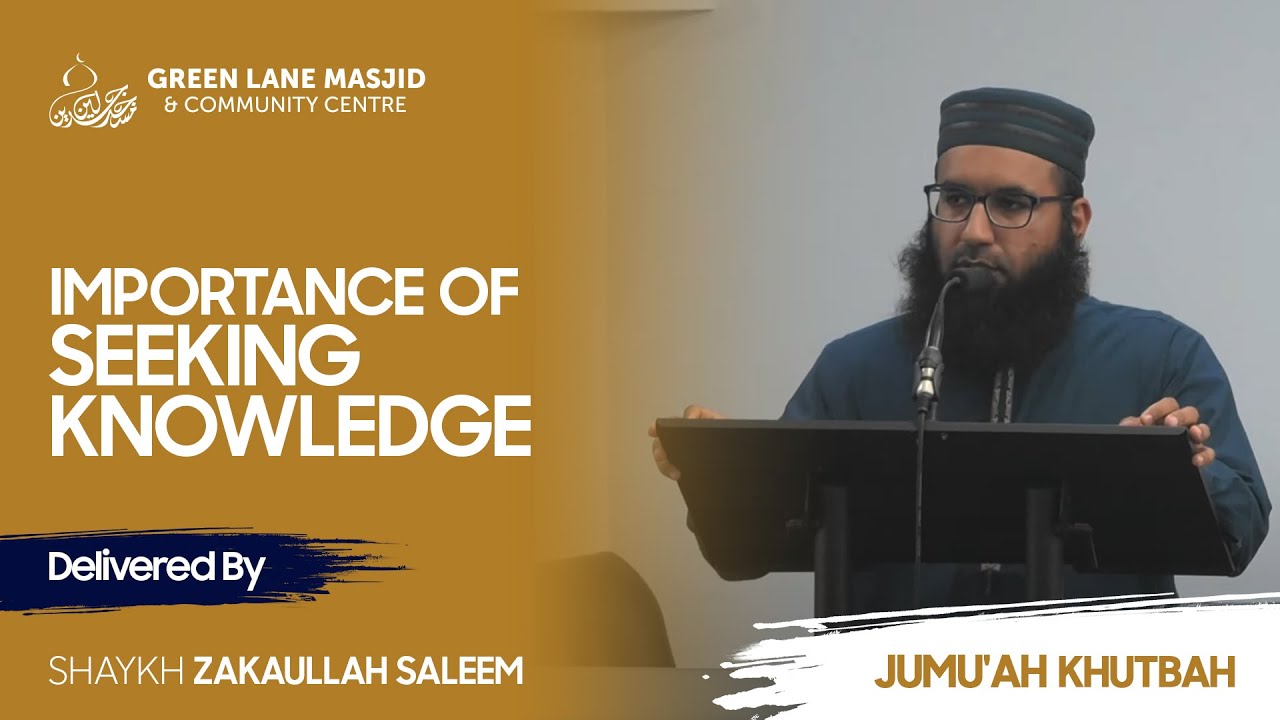 Importance of Seeking Knowledge - Shaykh Zakaullah Saleem