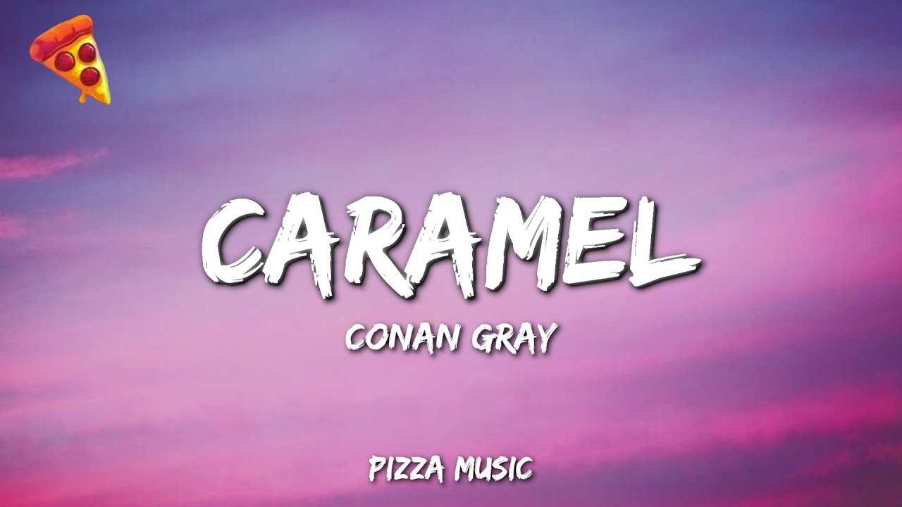 Caramel - Conan Gray (Lyrics)