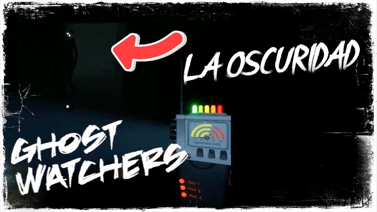GHOST WATCHERS | EL FANTASMA SE ASOMA | LA OSCURIDAD [ Gameplay Espa&ntilde;ol ] #ghostwatchers #horror