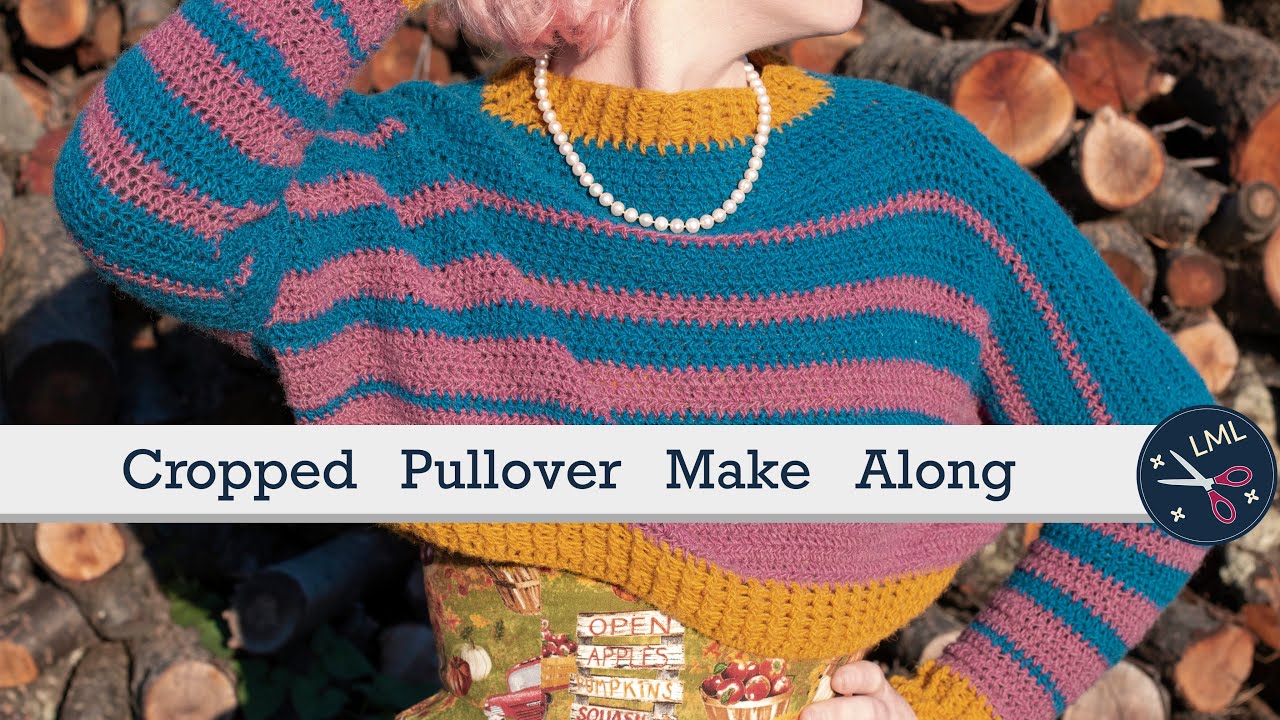 Crochet How to: Cropped Autumn Pullover | Make-a-Long | Last Minute Laura