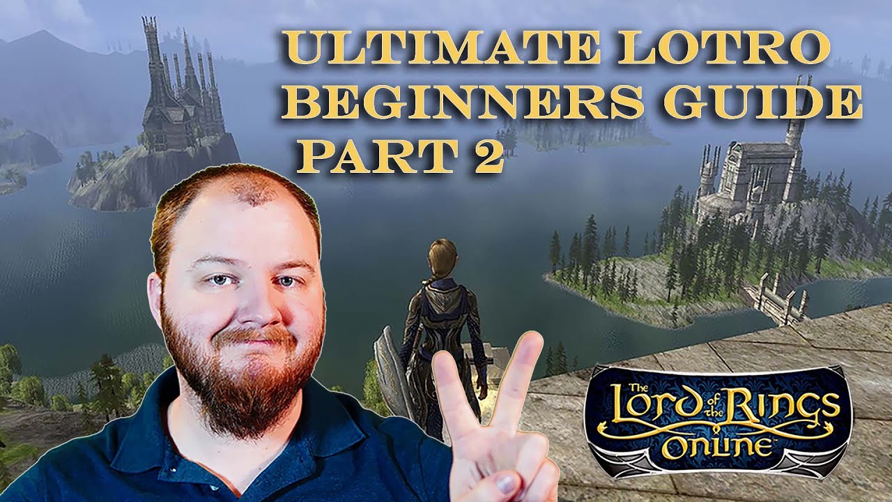 Ultimate LOTRO Starter Guide For Beginners Pt 2
