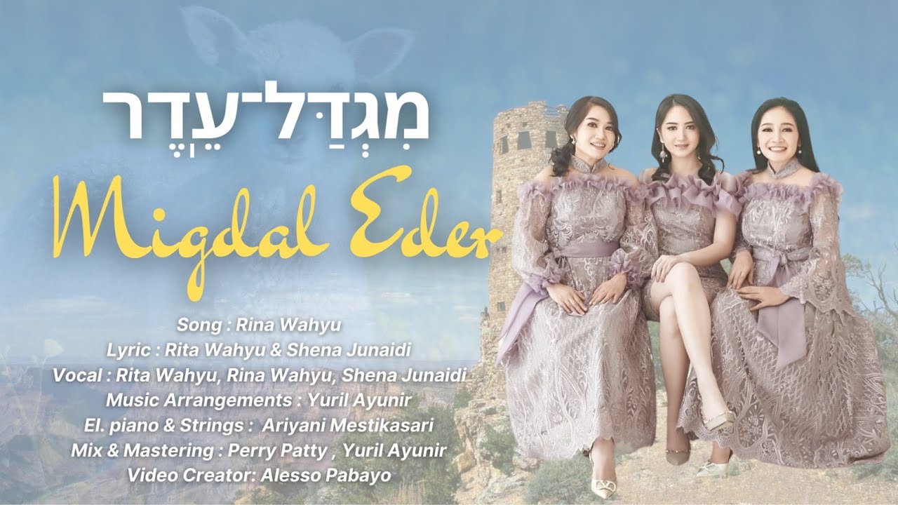 MIGDAL EDER (Rita Wahyu, Rina Wahyu, Shena Junaidi)