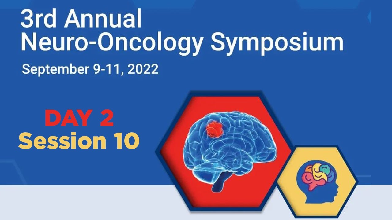 3rd Annual Neuro-Oncology Symposium | Session Ten | Precision Neuro-Oncology