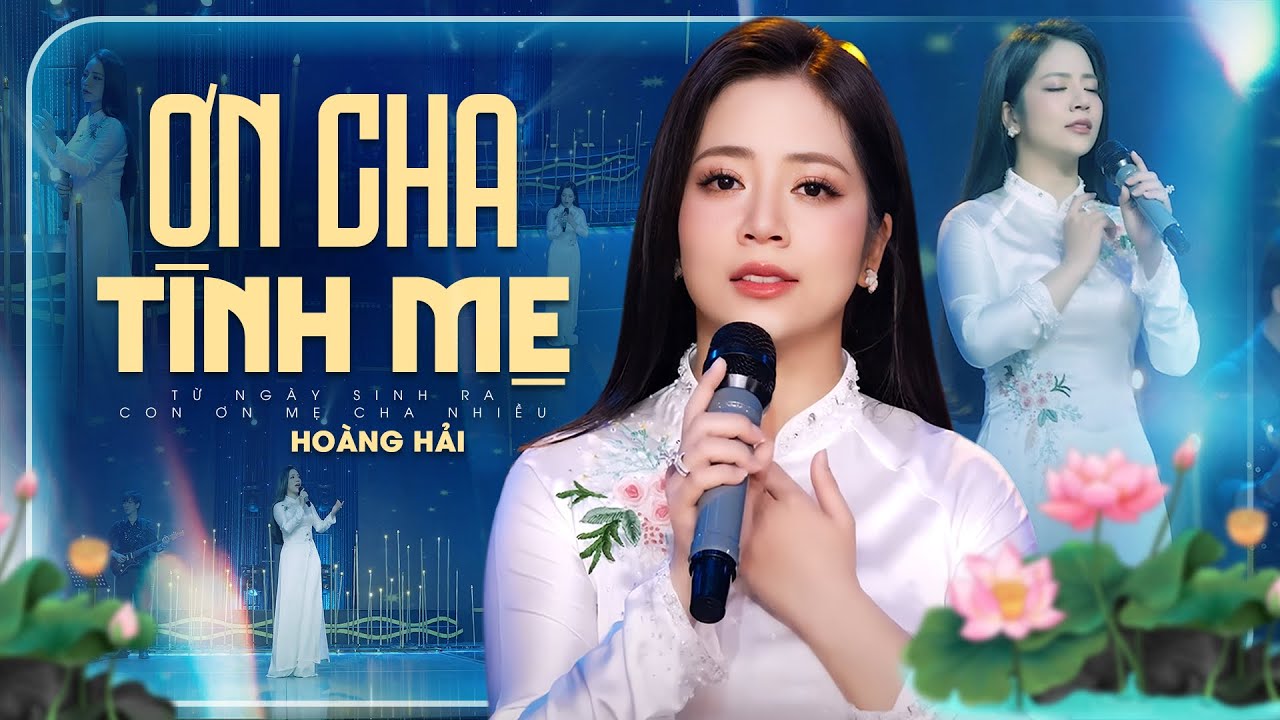 Xúc Động Nghẹn Ngào Khi Nghe Nữ Ca Sĩ HOÀNG HẢI Thể Hiện ƠN CHA TÌNH MẸ - Sáng Tác Ngô Huỳnh