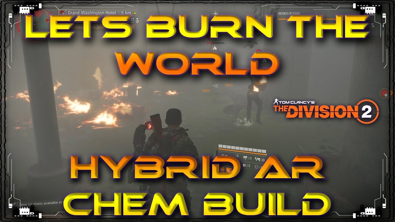 Lets Burn The World Firestarter Chem Launcher Hybrid Pyromaniac AR Skill Build The Division 2