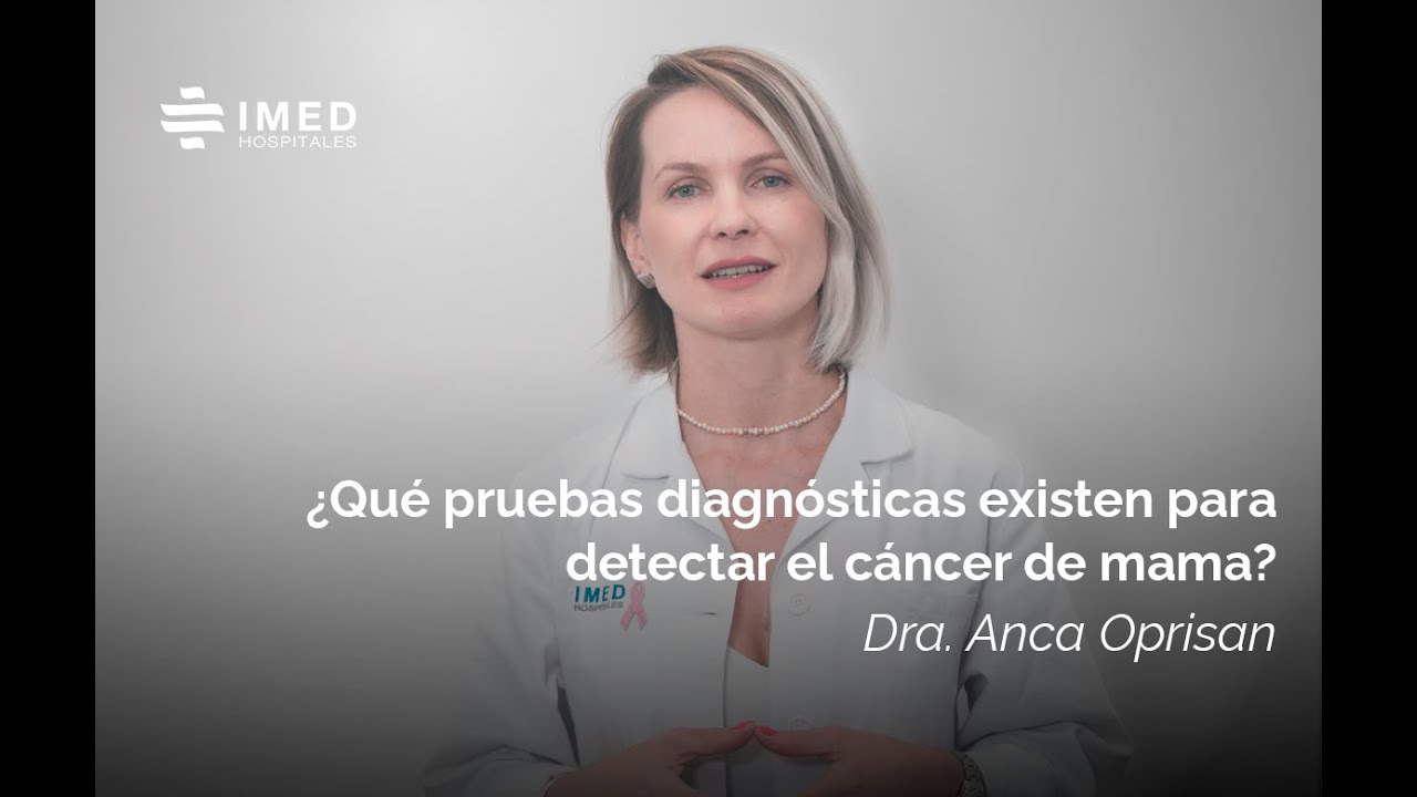 ¿Qué pruebas diagnósticas existen para detectar el cáncer de mama? | Dra. Anca Oprisan