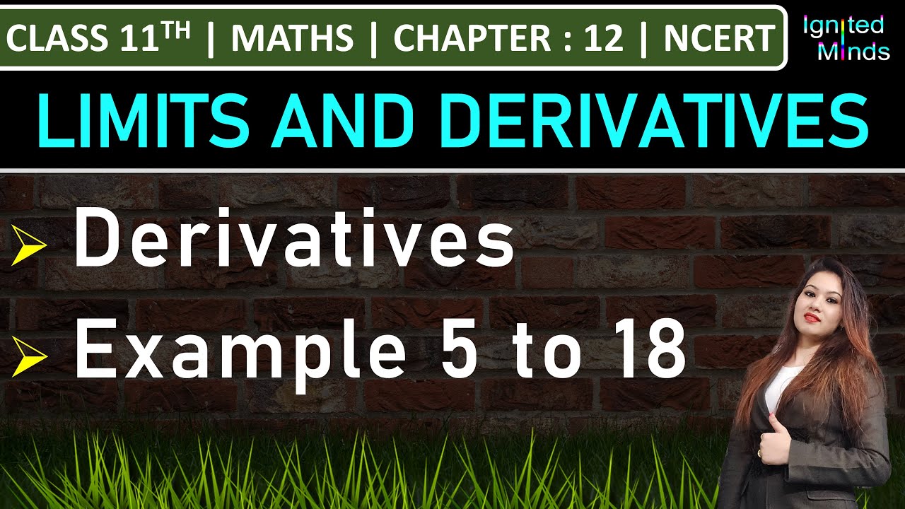 Class 11th Maths | Derivatives | Example 5 to 18 | Chapter 12: Limits & Derivatives | NCERT