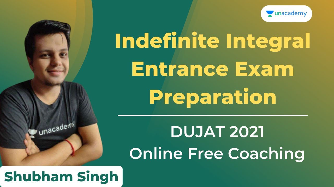 Indefinite Integral | Entrance Exam Preparation | DUJAT 2021 | Online Free Coaching DUJAT | Shubham