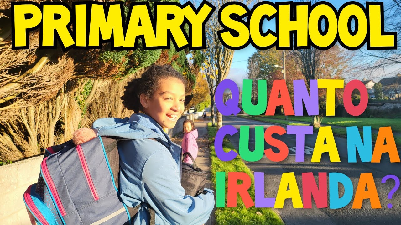 QUANTO CUSTA NA IRLANDA? PRIMARY SCHOOL crianças de 5 a 12 anos #escolanairlanda #4