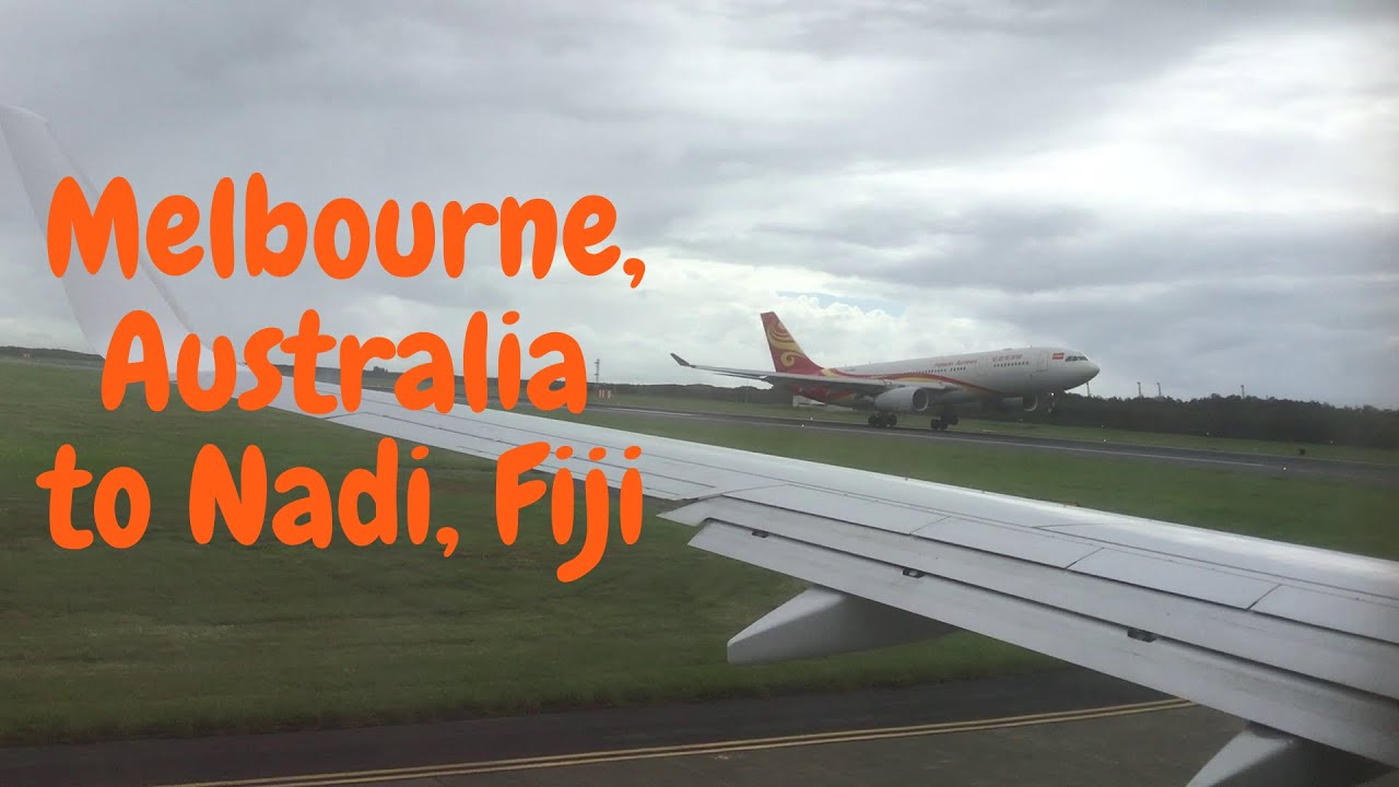 Melbourne, Australia to Nadi, Fiji Flight Take off and Landing