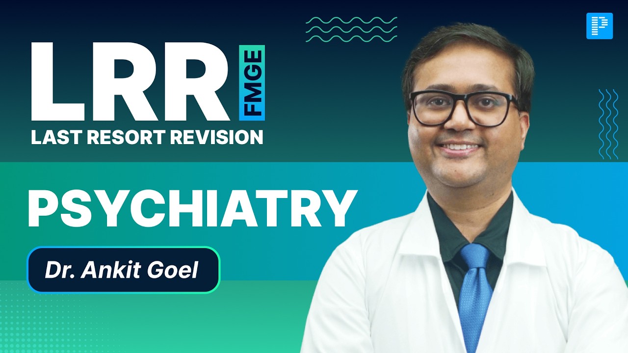 FMGE LRR 2026 Psychiatry Revision | High-Yield Topics by Dr. Ankit Goel