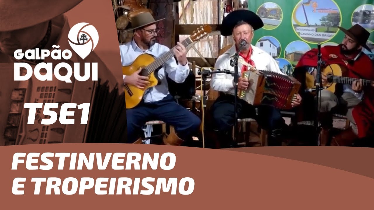 Festinverno e Tropeirismo | Galpão Daqui T5E1