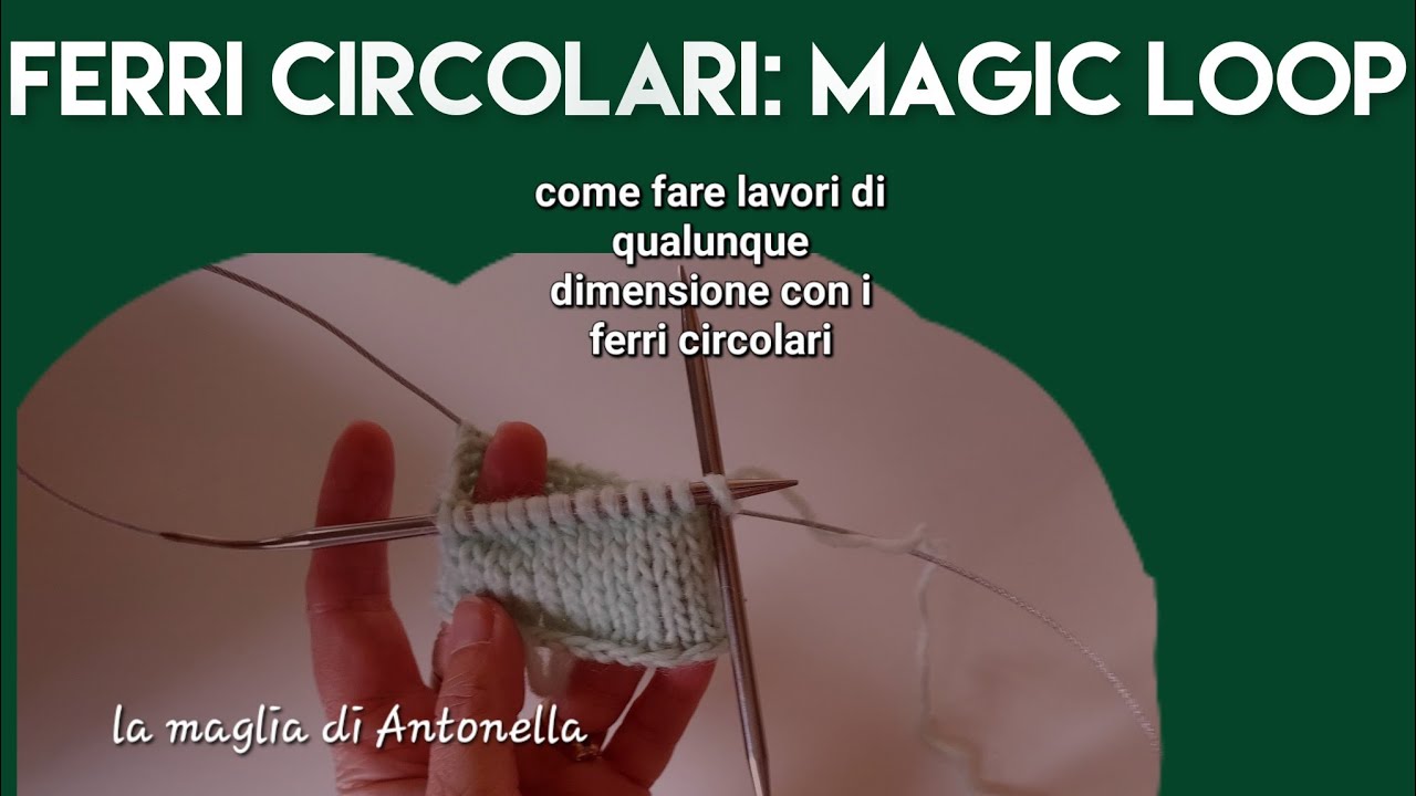 Magic loop: come utilizzare i ferri circolari per lavori di dimensioni piccole