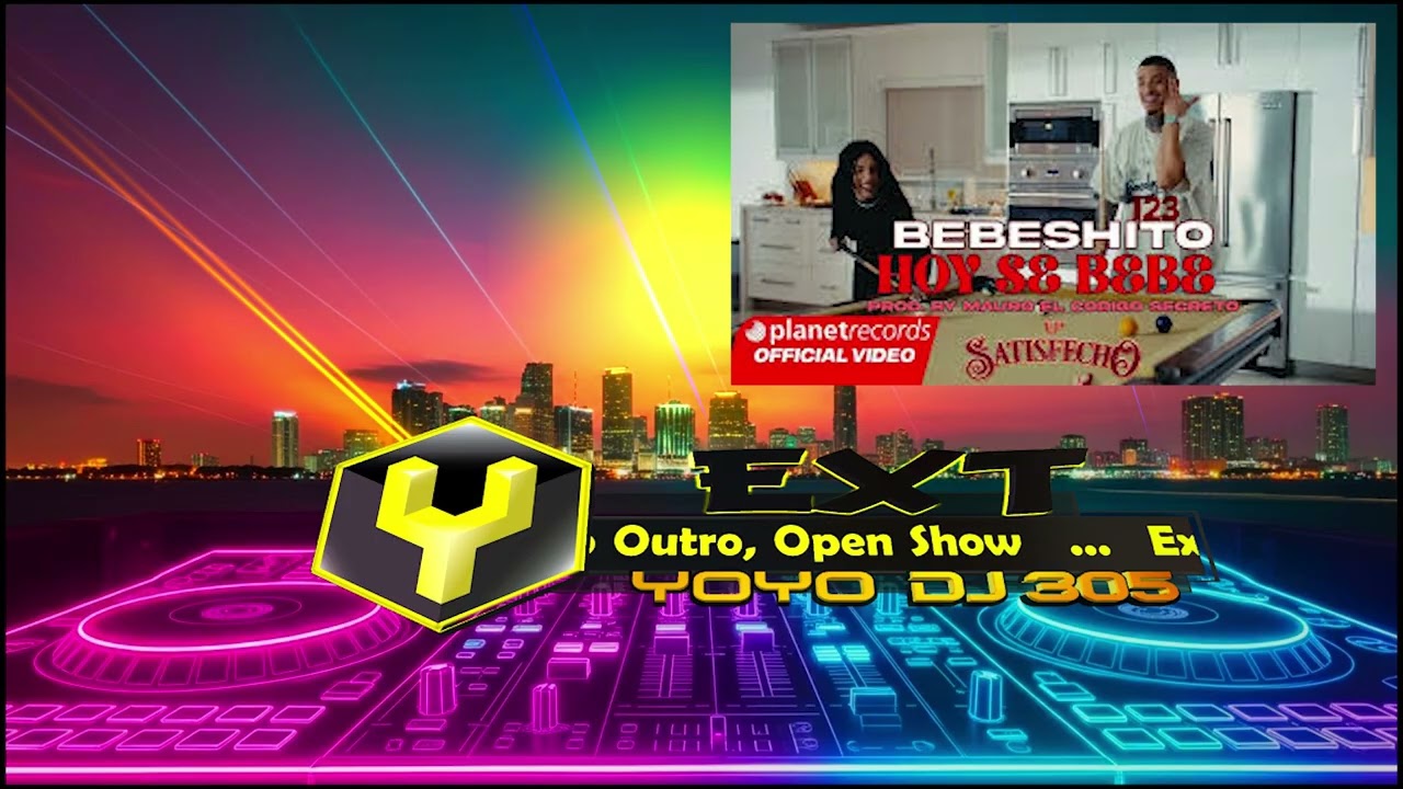 BEBESHITO   EP Satisfecho Parte 3   HOY SE BEBE 🍸Ext Yoyo Dj 305
