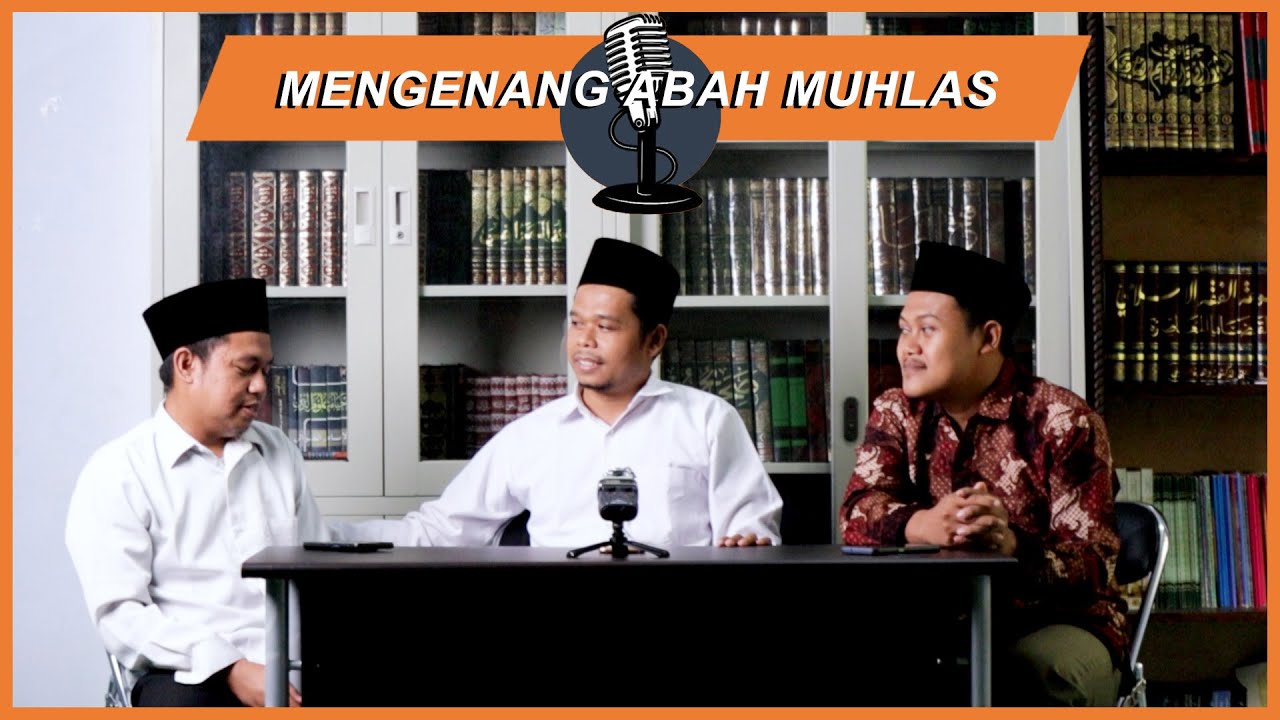 SOSOK ABAH MUHLAS DI MATA MURIDNYA || Podcast Malhikdua