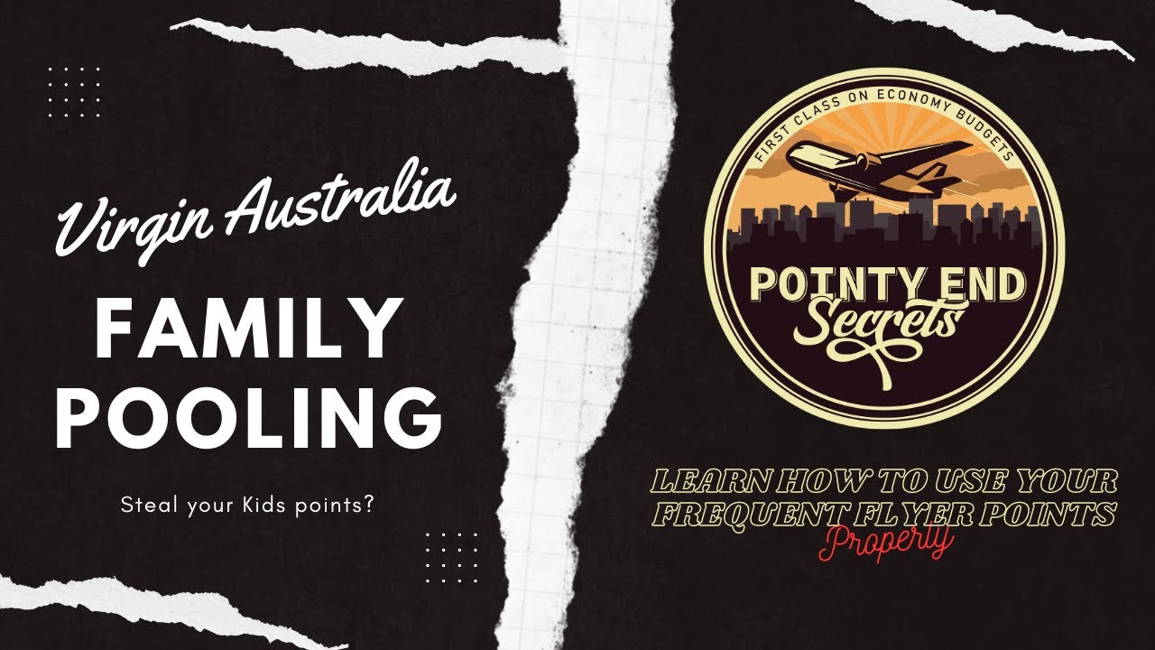 Family Pooling with Virgin Australia - Pointy End Secrets