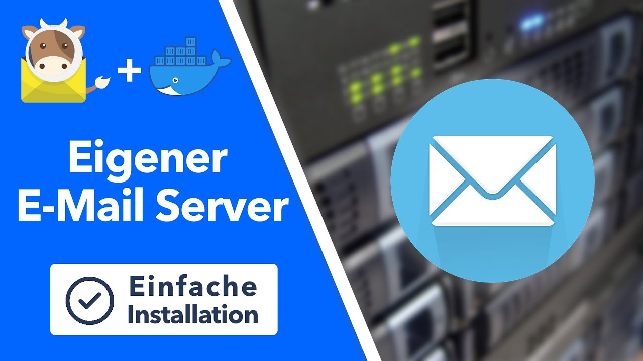 Eigenen E-Mail Server auf Linux installieren - Einsteiger Variante mit Docker und MailCow