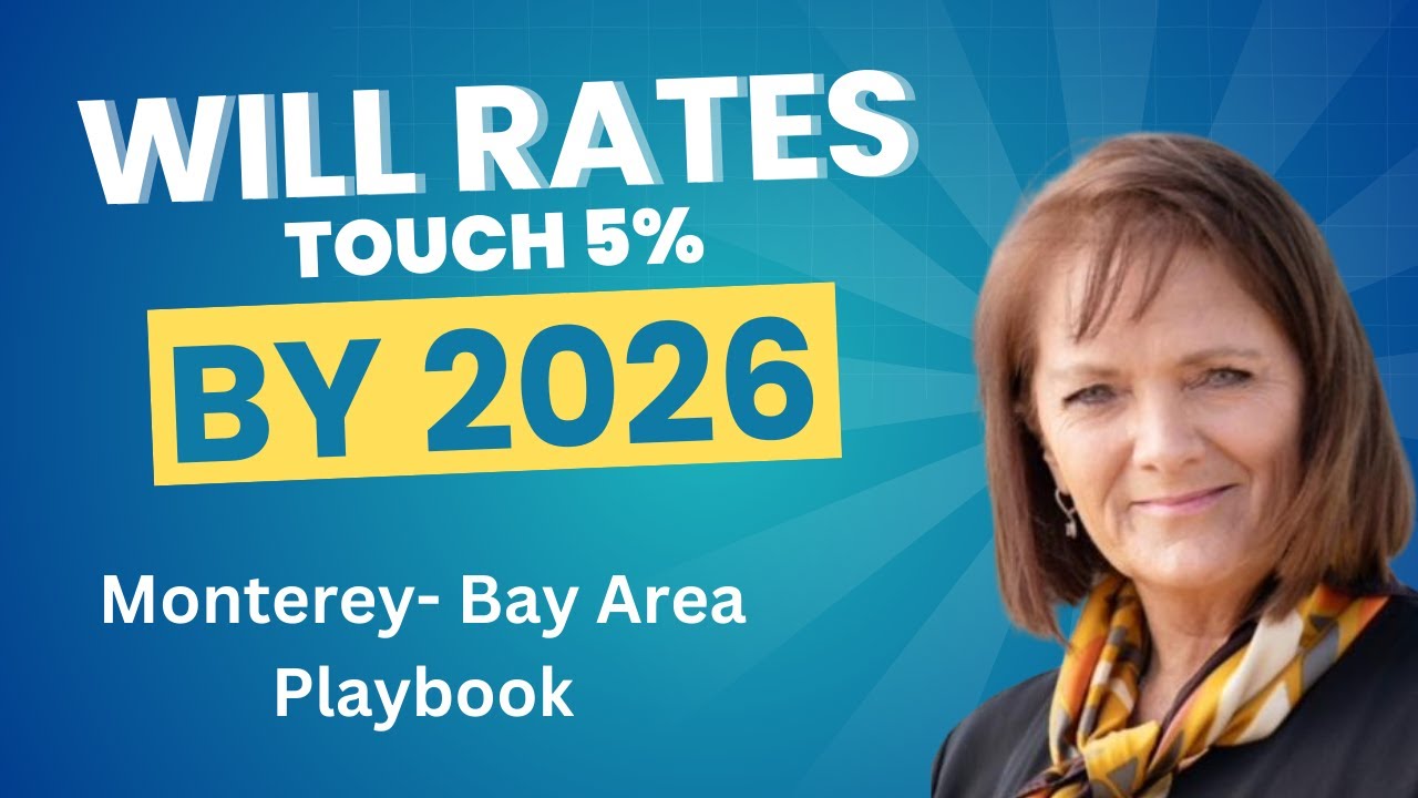 Will Mortgage Rates Drop to 5% by 2026? | Monterey&ndash;Bay Area Real Estate Playbook