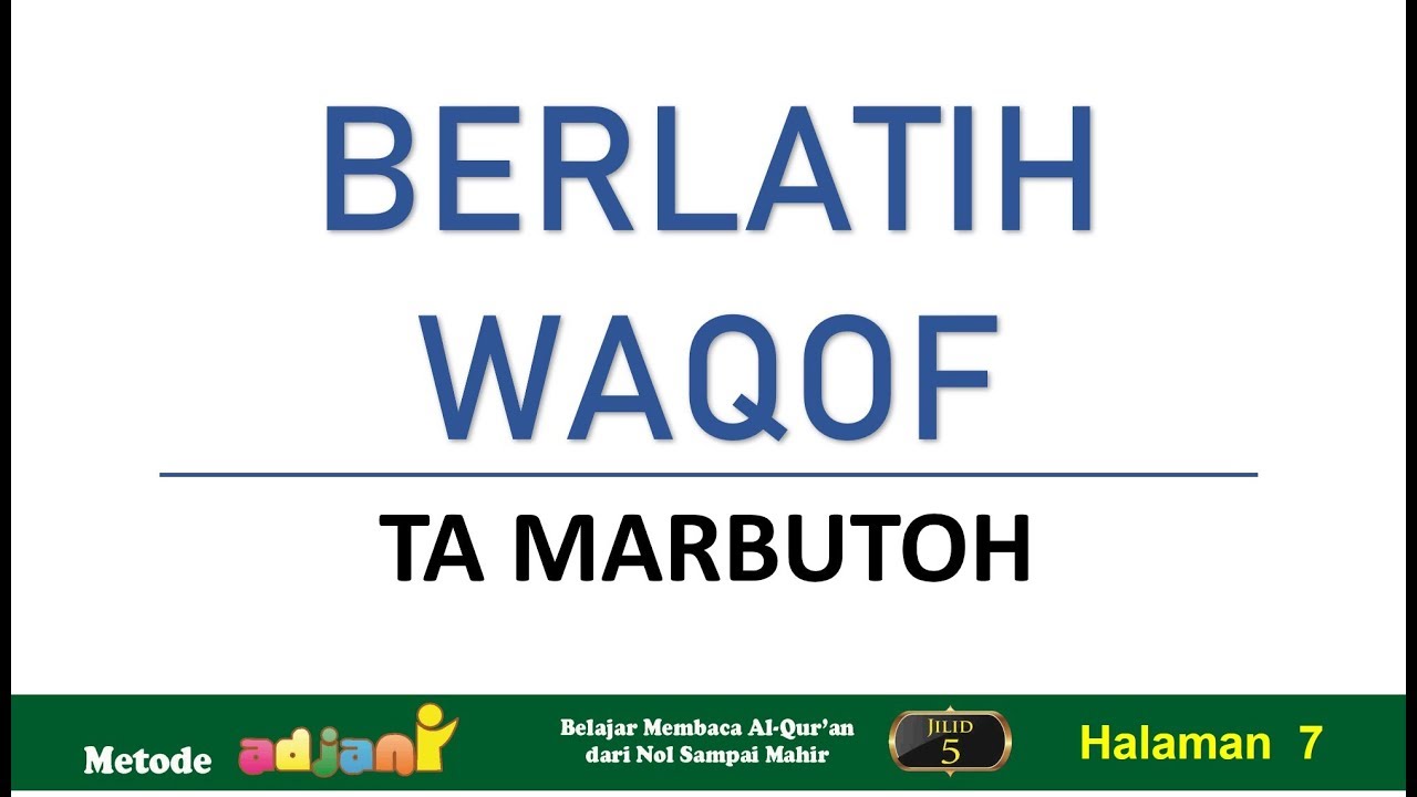 Waqof Ta Marbutoh, Belajar mengaji membaca Alquran, Metode Adjani Jilid 5 Halaman 7