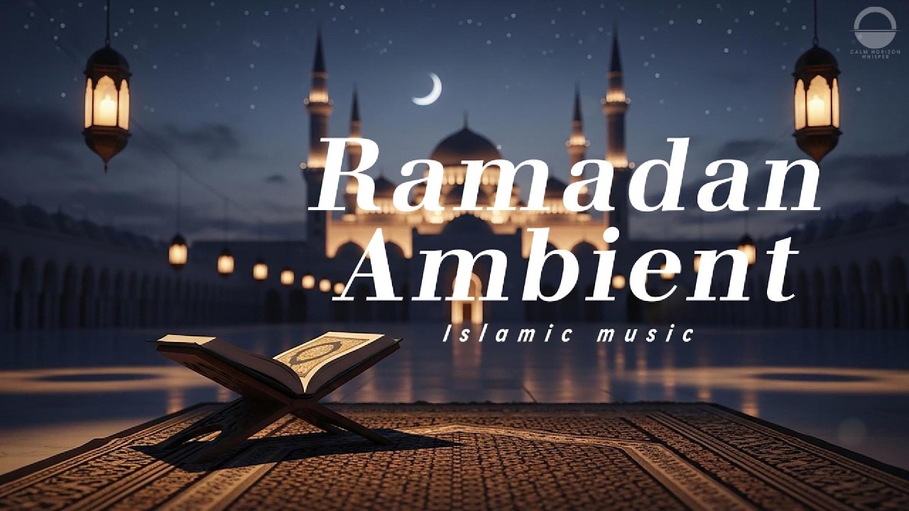 Sacred Ramadan | Calm Ramadan Ambient